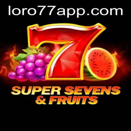 Explore the Exciting World of 7SuperSevensFruits at LORO77.com