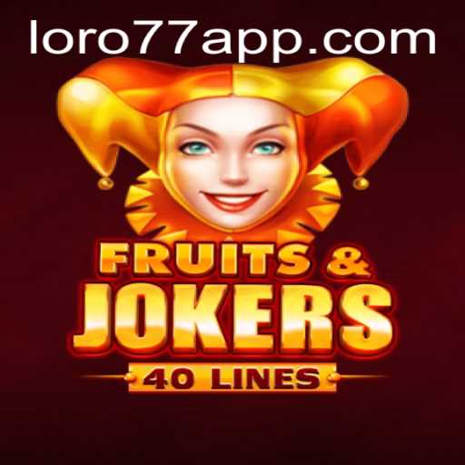 Exploring the Vibrant World of FruitsAndJokers40: A Thrilling Adventure at LORO77.com