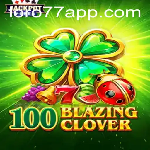 100BlazingClover: A New Era in Gaming with LORO77.com